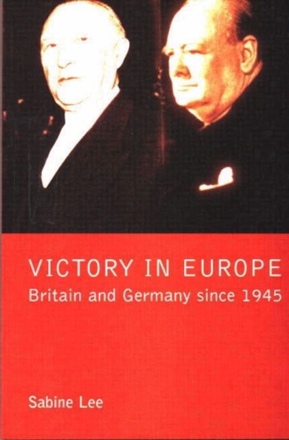 Victory in Europe? : Britain and Germany since 1945, Paperback / softback Book
