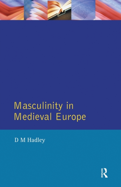 Masculinity in Medieval Europe, Paperback / softback Book