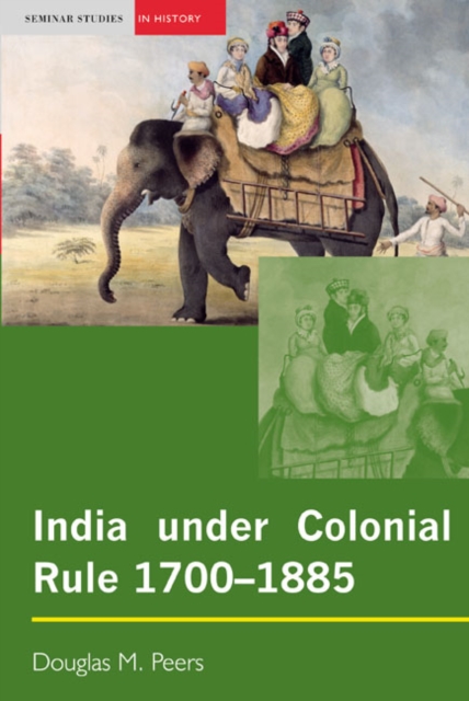 India under Colonial Rule: 1700-1885, Paperback / softback Book