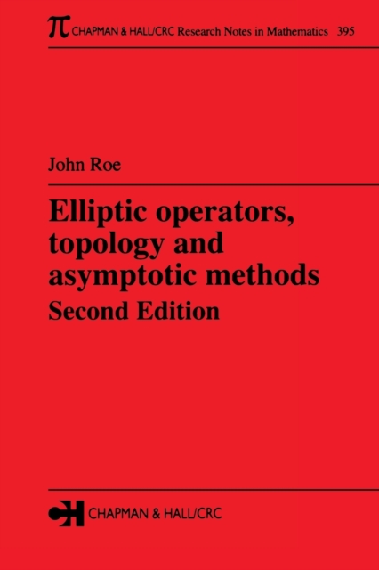 Elliptic operators, topology and asymptotic methods, Paperback / softback Book
