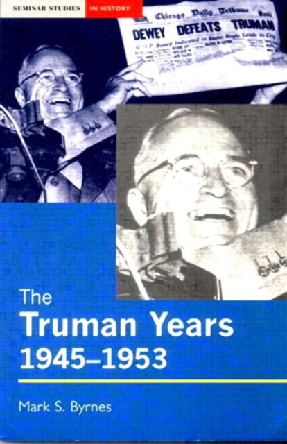The Truman Years, 1945-1953, Paperback / softback Book