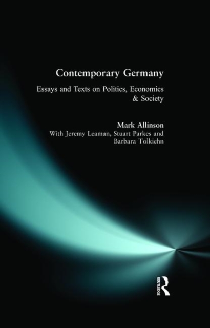 Contemporary Germany : Essays and Texts on Politics, Economics & Society, Paperback / softback Book