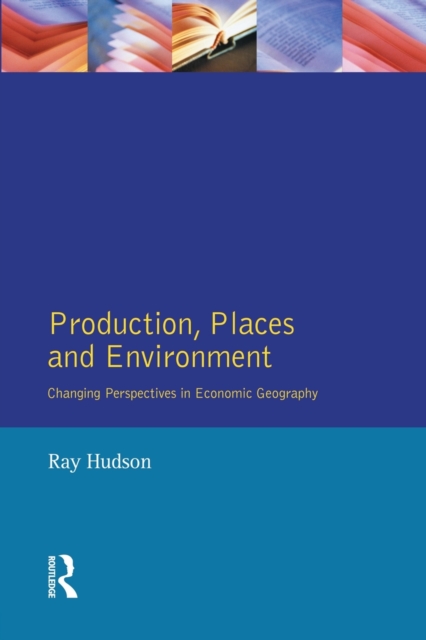 Production, Places and Environment, Paperback / softback Book