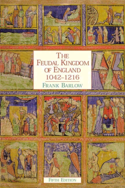 The Feudal Kingdom of England : 1042-1216, Paperback / softback Book