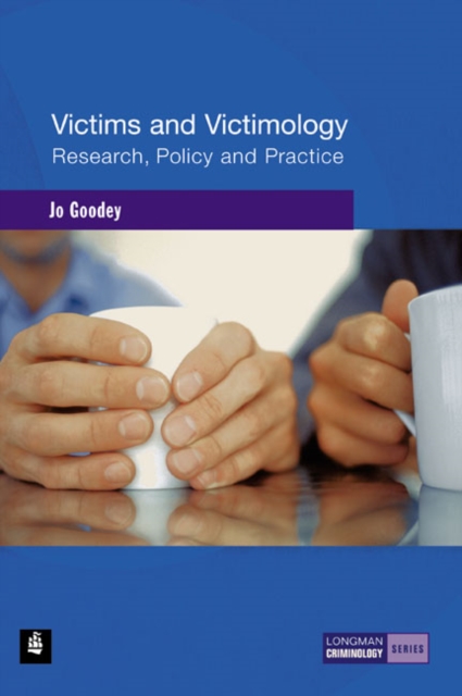 Victims and Victimology : Research, Policy and Practice, Paperback / softback Book