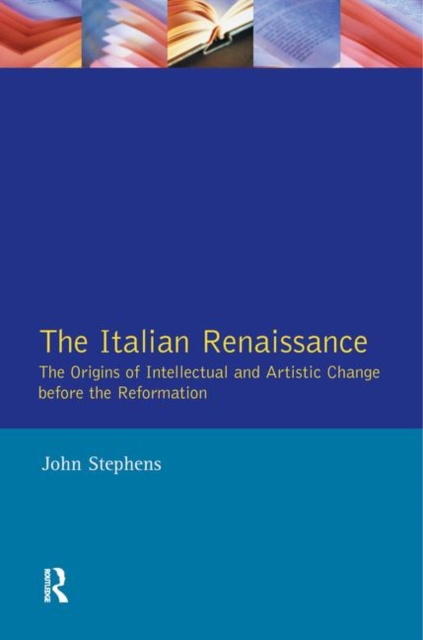 Italian Renaissance, The : The Origins of Intellectual and Artistic Change Before the Reformation, Paperback / softback Book