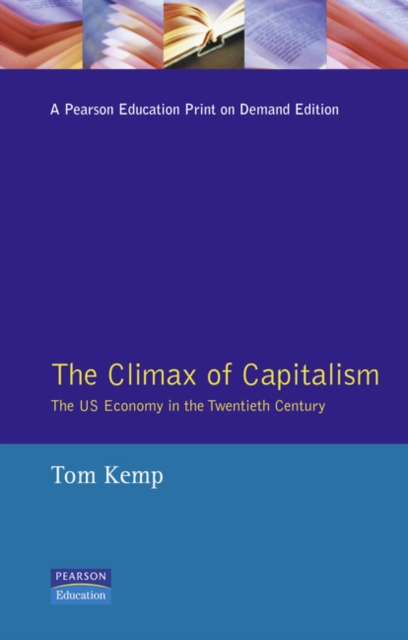 The Climax of Capitalism : The U.S. Economy in the Twentieth Century, Paperback / softback Book