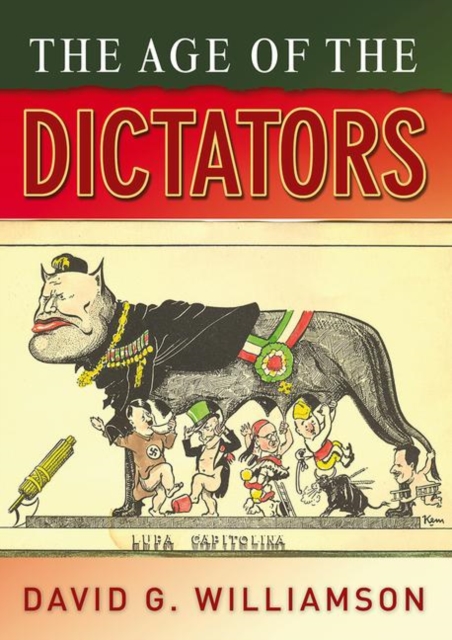 The Age of the Dictators : A Study of the European Dictatorships, 1918-53, Paperback / softback Book
