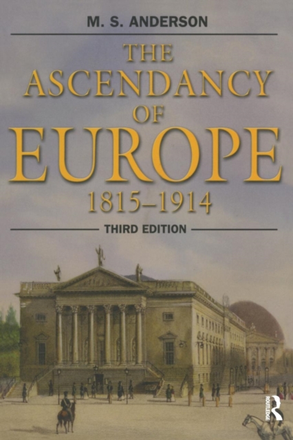 The Ascendancy of Europe : 1815-1914, Paperback / softback Book