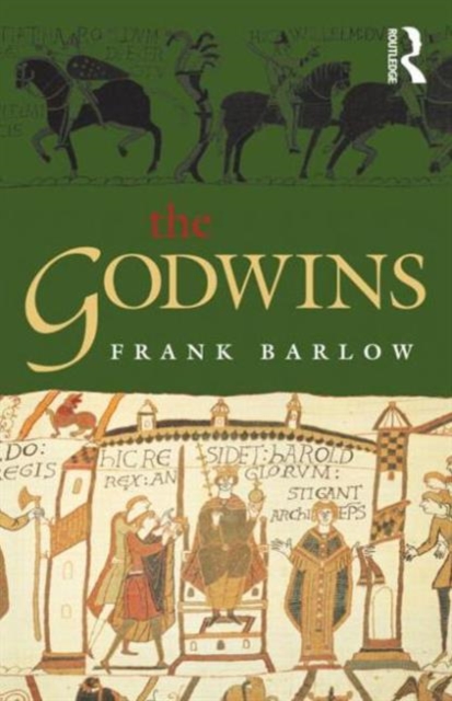 The Godwins : The Rise and Fall of a Noble Dynasty, Paperback / softback Book