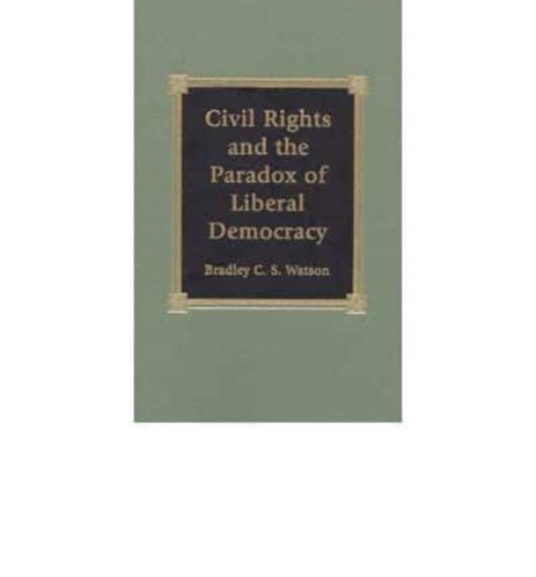 Civil Rights and the Paradox of Liberal Democracy, Book Book