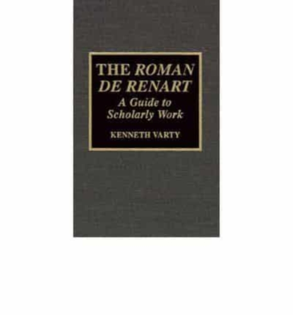 The Roman De Renart : A Guide to Scholarly Work, Book Book