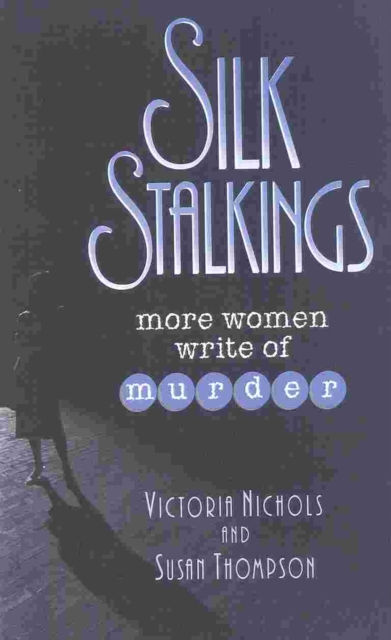 Silk Stalkings : More Women Write of Murder, Book Book