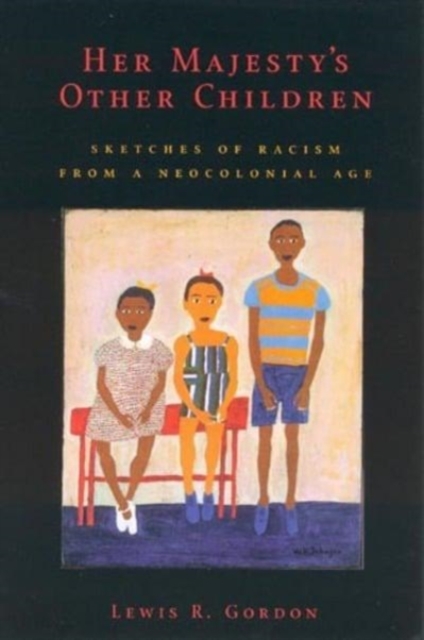 Her Majesty's Other Children : Sketches of Racism from a Neocolonial Age, Book Book