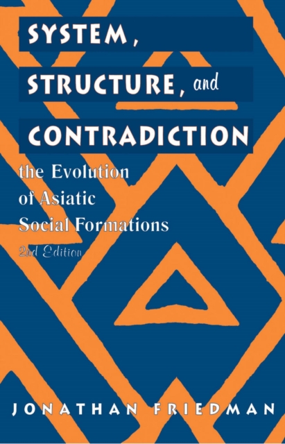 System, Structure, and Contradiction : The Evolution of 'Asiatic' Social Formations, EPUB eBook