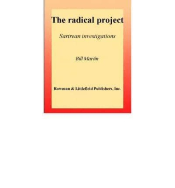 The Radical Project : Sartrean Investigations, Book Book