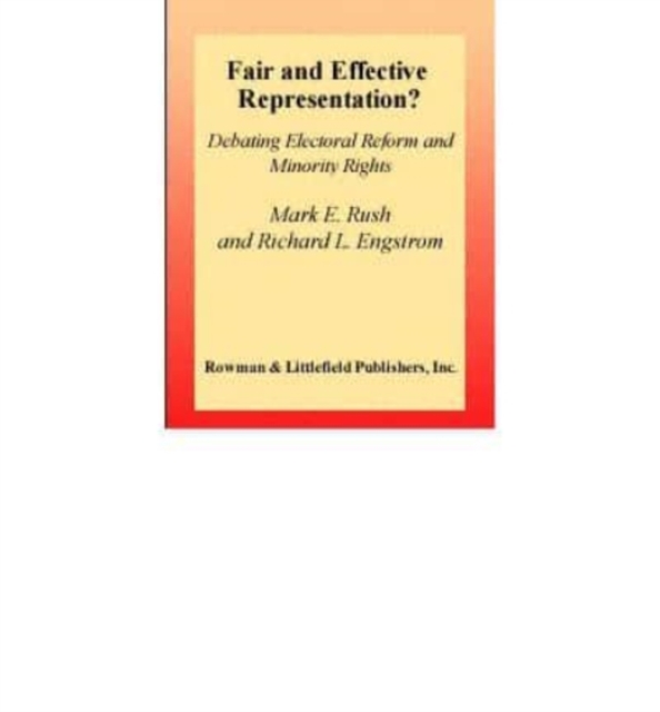Fair and Effective Representation : Debating Electoral Reform and Minority Rights, Book Book