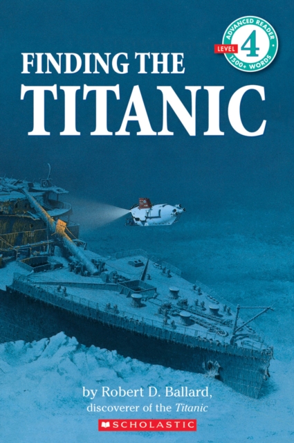 Finding the Titanic (Scholastic Reader, Level 4), Paperback Book