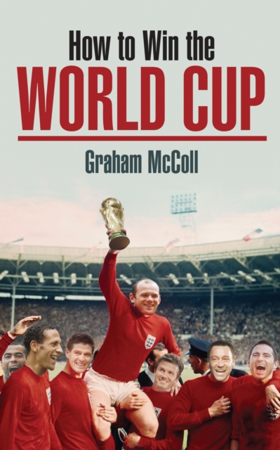 How to Win the World Cup, Paperback / softback Book