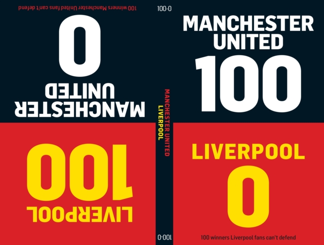 100-0: Man Utd-Liverpool/Liverpool-Man Utd : (100-0: Book 2), Hardback Book