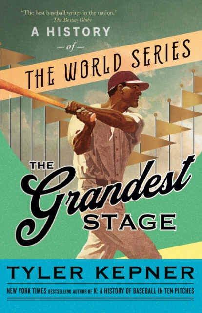 The Grandest Stage : A History of the World Series, Paperback / softback Book