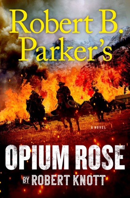 Robert B. Parker's Opium Rose, Hardback Book