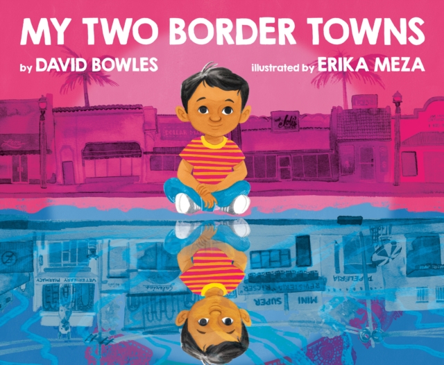 My Two Border Towns, Hardback Book
