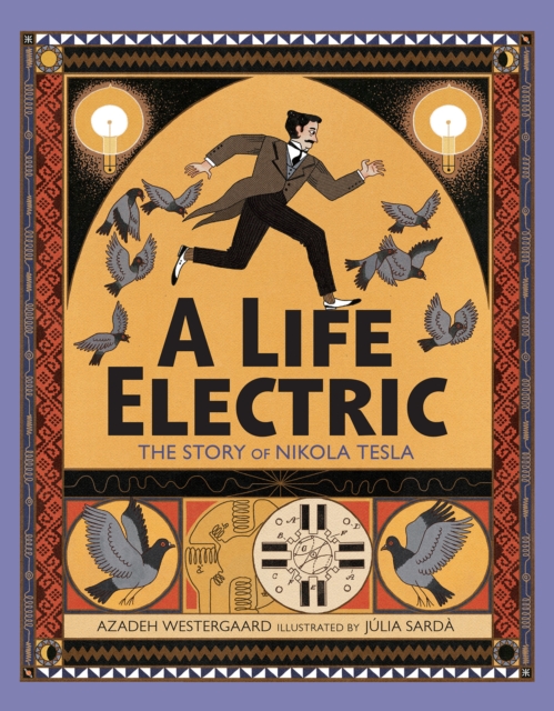A Life Electric : The Story of Nikola Tesla, Hardback Book