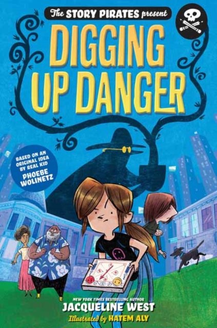 Story Pirates Present: Digging Up Danger. The, Paperback / softback Book