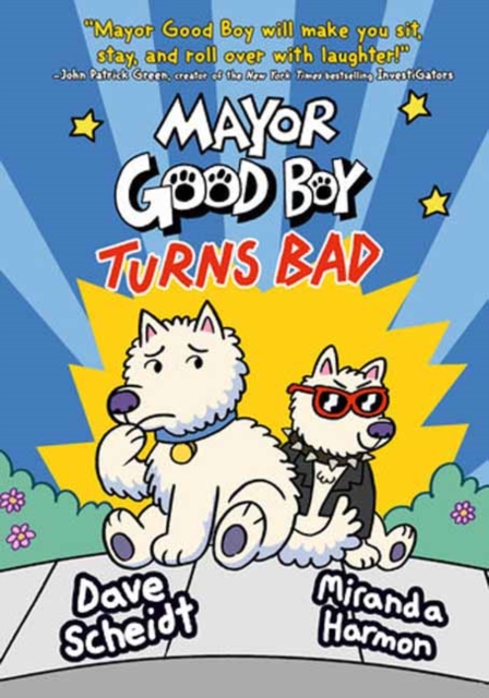 Mayor Good Boy Turns Bad : (A Graphic Novel), Hardback Book