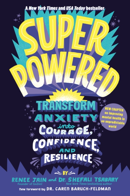 Superpowered : Transform Anxiety into Courage, Confidence, and Resilience, Paperback / softback Book
