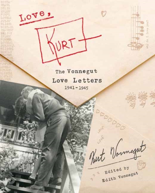Love, Kurt : The Vonnegut Love Letters, 1941-1945, Hardback Book
