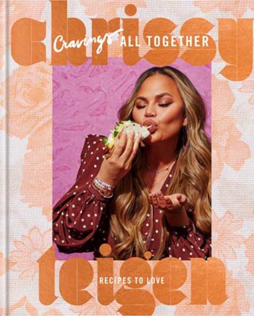 Cravings: All Together : Recipes to Love: A Cookbook, Hardback Book