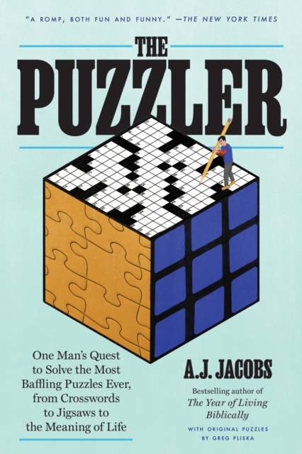 The Puzzler : One Man's Quest to Solve the Most Baffling Puzzles Ever, from Crosswords to Jigsaws to the Meaning of Life, Paperback / softback Book