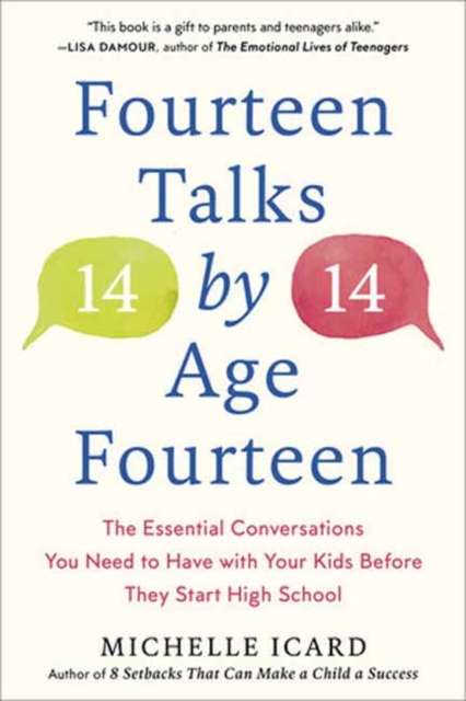 Fourteen Talks by Age Fourteen : The Essential Conversations You Need to Have with Your Kids Before They Start High School, Paperback / softback Book