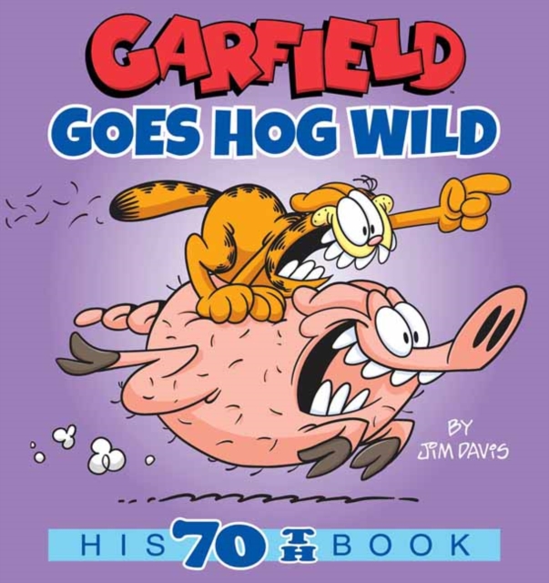 Garfield Goes Hog Wild : His 70th Book, Paperback / softback Book