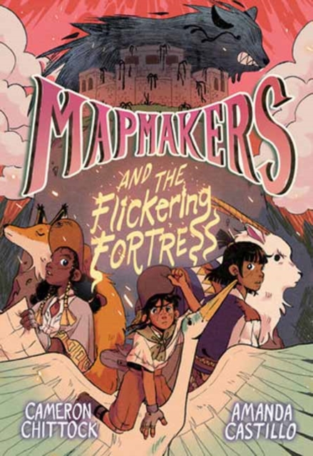 Mapmakers and the Flickering Fortress : (A Graphic Novel), Paperback / softback Book