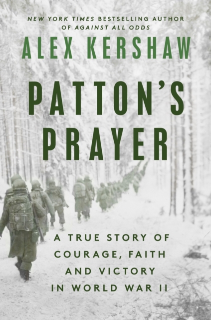 Patton's Prayer : A True Story of Courage, Faith, and Victory in World War II, Hardback Book