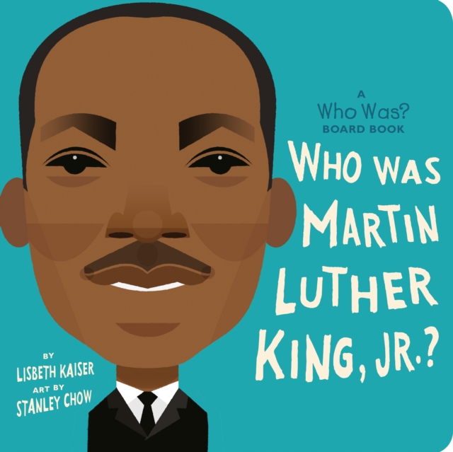 Who Was Martin Luther King, Jr.?: A Who Was? Board Book, Board book Book