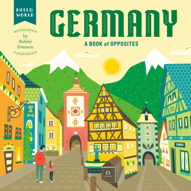 Germany : A Book of Opposites, Board book Book