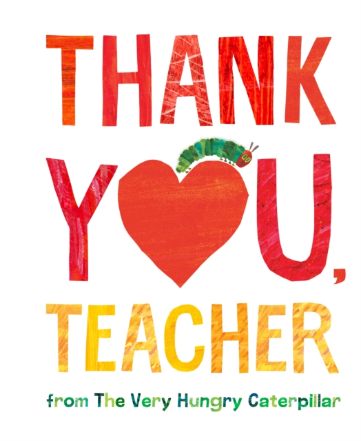 Thank You, Teacher from The Very Hungry Caterpillar, Hardback Book