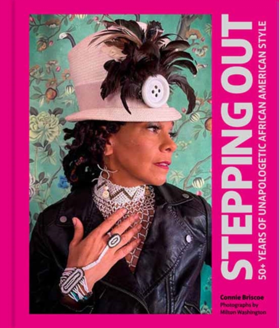 Stepping Out : The Unapologetic Style of African Americans over Fifty, Hardback Book