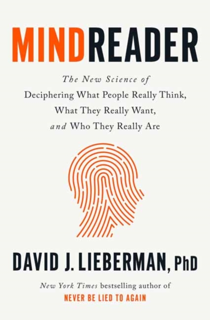 Mindreader : The New Science of Deciphering What People Really Think, What They Really Want, and Who They Really Are , Hardback Book