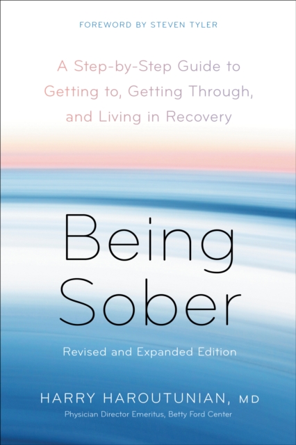 Being Sober : A Step-by-Step Guide to Getting to, Getting Through, and Living in Recovery, Revised and Expanded, Paperback / softback Book
