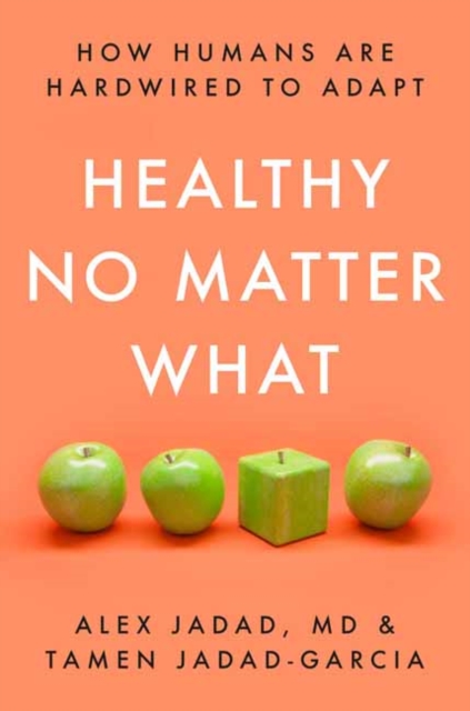 Healthy No Matter What : How Humans Are Hardwired to Adapt, Hardback Book