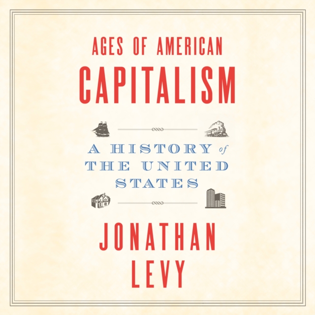 Ages of American Capitalism, eAudiobook MP3 eaudioBook