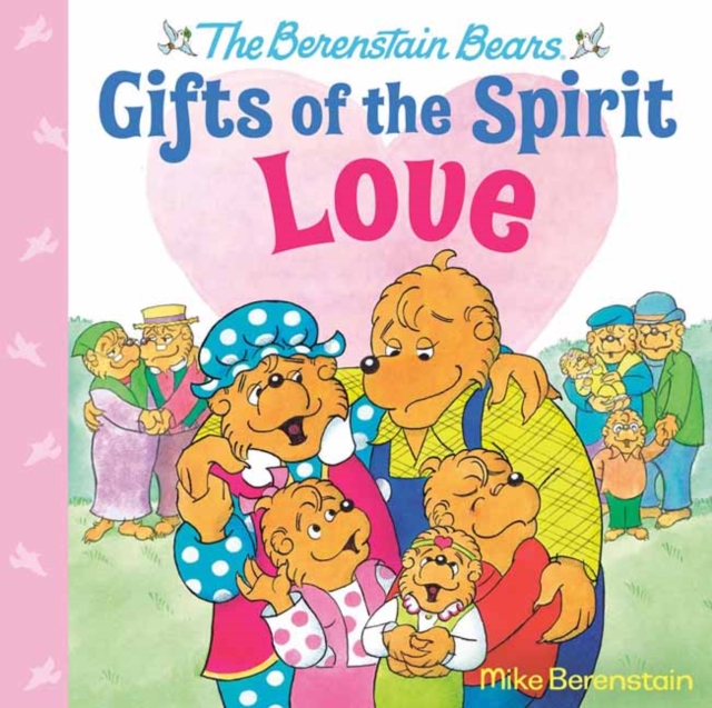 Love : Berenstain Bears Gifts of the Spirit, Hardback Book