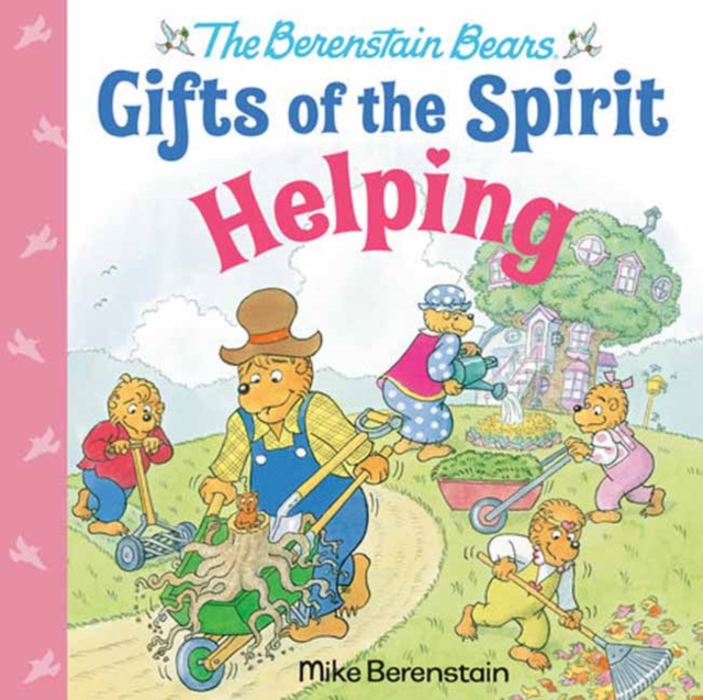 Helping (Berenstain Bears Gifts of the Spirit), Hardback Book