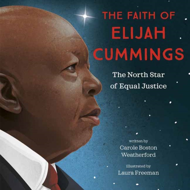 The Faith of Elijah Cummings : The North Star of Equal Justice, Hardback Book