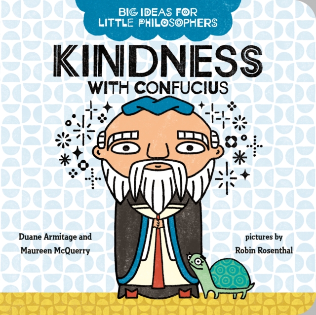 Big Ideas for Little Philosophers: Kindness with Confucius, Board book Book